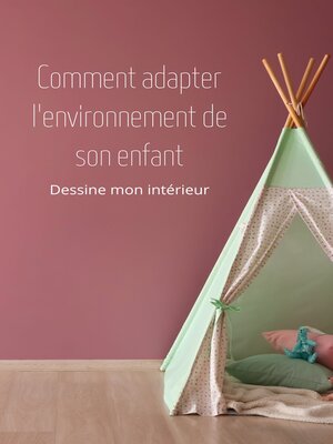 cover image of Comment adapter l'environnement de son enfant
